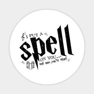 I Put a Spell On You Magnet